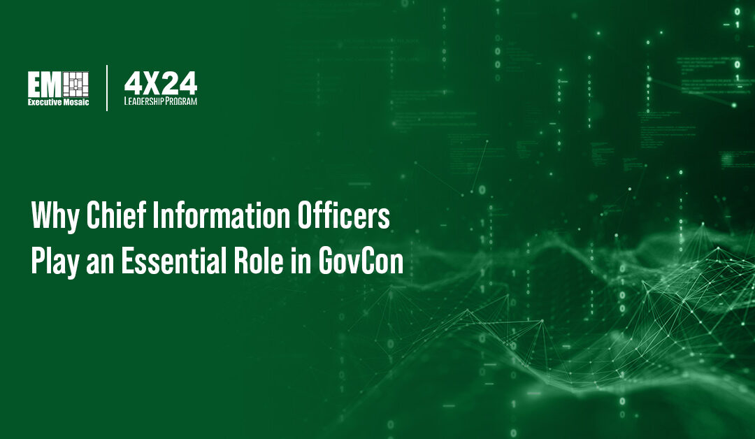Why Chief Information Officers Play an Essential Role in GovCon
