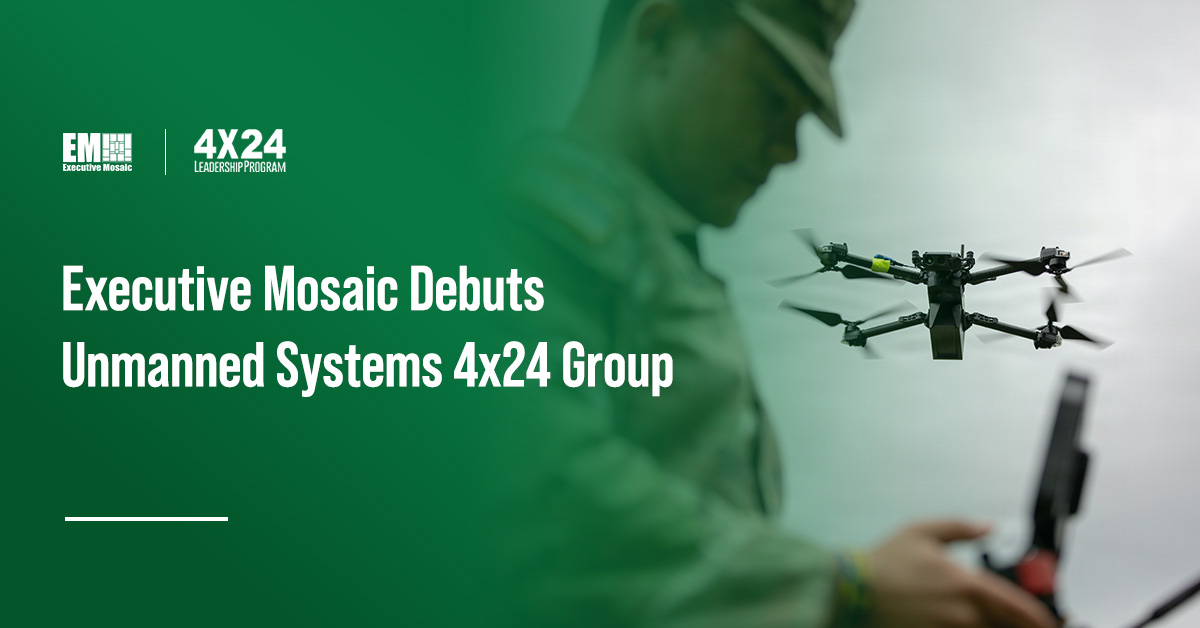 Executive Mosaic Introduces Unmanned Systems Group to 4×24 Leadership Program Lineup
